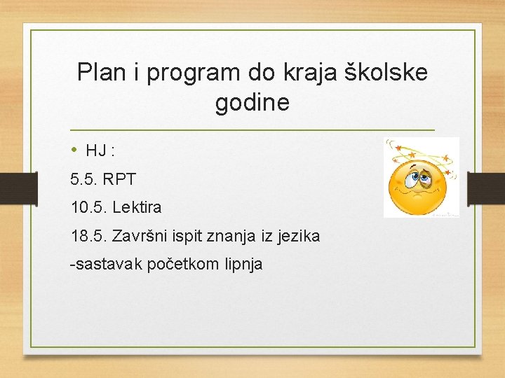 Plan i program do kraja školske godine • HJ : 5. 5. RPT 10.