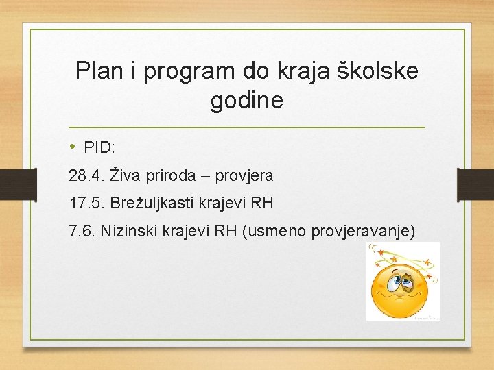 Plan i program do kraja školske godine • PID: 28. 4. Živa priroda –