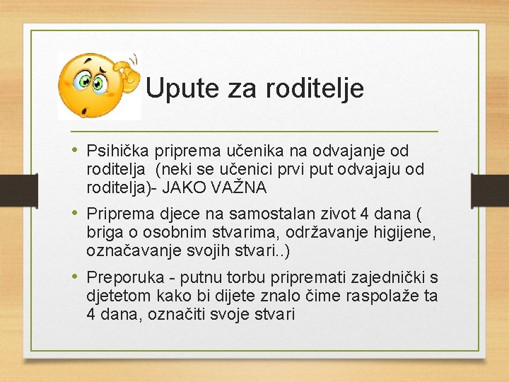 Upute za roditelje • Psihička priprema učenika na odvajanje od roditelja (neki se učenici