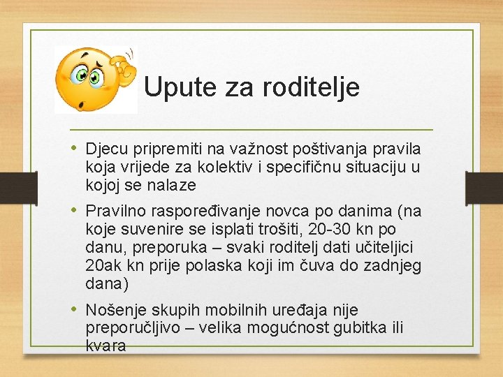 Upute za roditelje • Djecu pripremiti na važnost poštivanja pravila koja vrijede za kolektiv