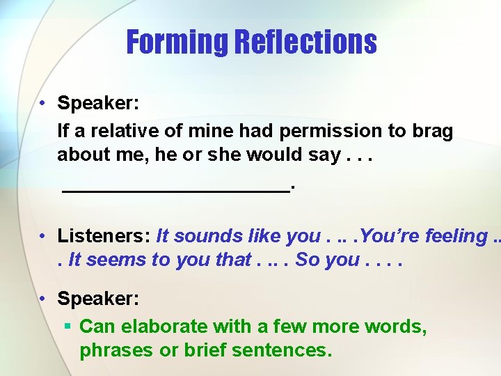 Forming Reflections • Speaker: If a relative of mine had permission to brag about Forming Reflections • Speaker: If a relative of mine had permission to brag about