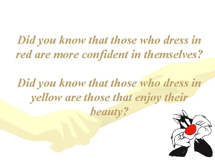 Did you know that those who dress in red are more confident in themselves? Did you know that those who dress in red are more confident in themselves?