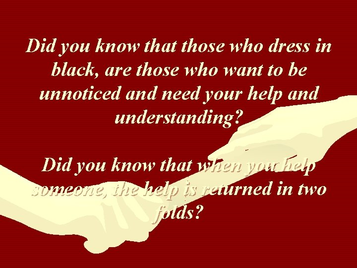 Did you know that those who dress in black, are those who want to Did you know that those who dress in black, are those who want to