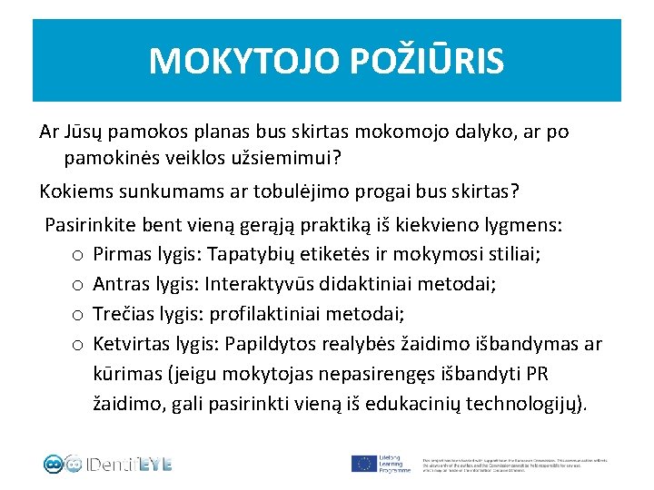 MOKYTOJO POŽIŪRIS Ar Jūsų pamokos planas bus skirtas mokomojo dalyko, ar po pamokinės veiklos