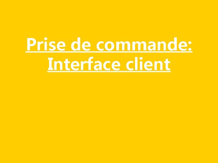 Prise de commande: Interface client 