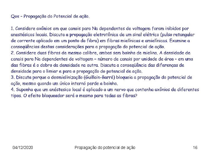 04/12/2020 Propagação do potencial de ação 16 