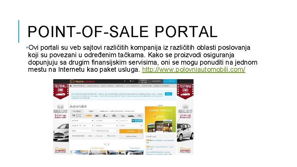 POINT-OF-SALE PORTAL • Ovi portali su veb sajtovi različitih kompanija iz različitih oblasti poslovanja