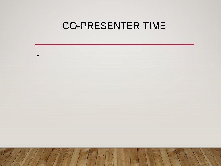 CO-PRESENTER TIME - 