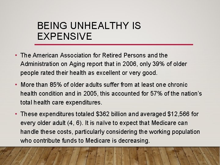 BEING UNHEALTHY IS EXPENSIVE • The American Association for Retired Persons and the Administration