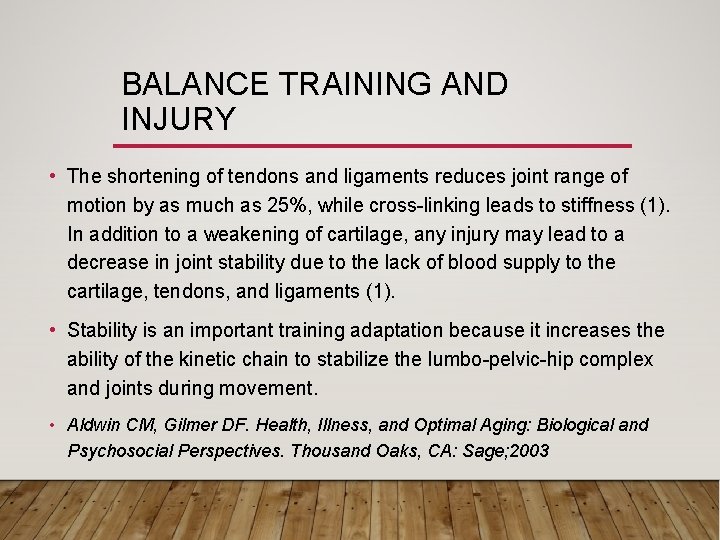 BALANCE TRAINING AND INJURY • The shortening of tendons and ligaments reduces joint range