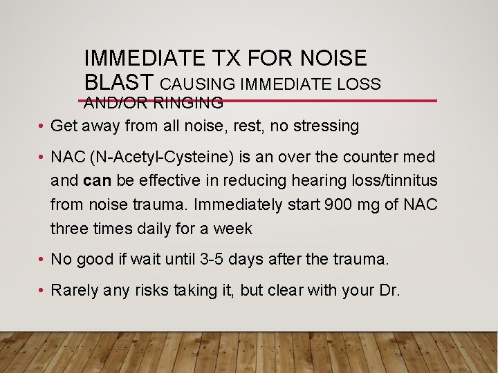 IMMEDIATE TX FOR NOISE BLAST CAUSING IMMEDIATE LOSS AND/OR RINGING • Get away from