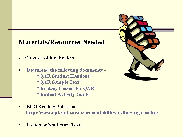 Materials/Resources Needed • Class set of highlighters • Download the following documents “QAR Student