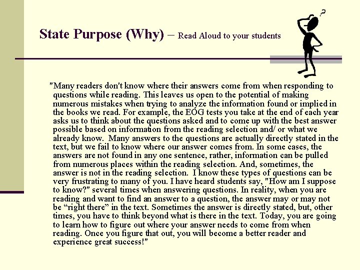 State Purpose (Why) – Read Aloud to your students "Many readers don't know where