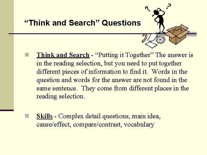 “Think and Search” Questions n Think and Search - “Putting it Together” The answer