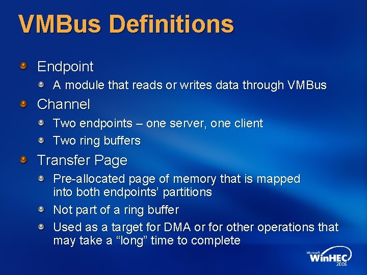 VMBus Definitions Endpoint A module that reads or writes data through VMBus Channel Two