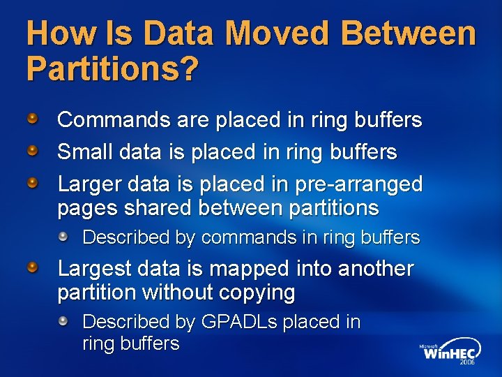How Is Data Moved Between Partitions? Commands are placed in ring buffers Small data