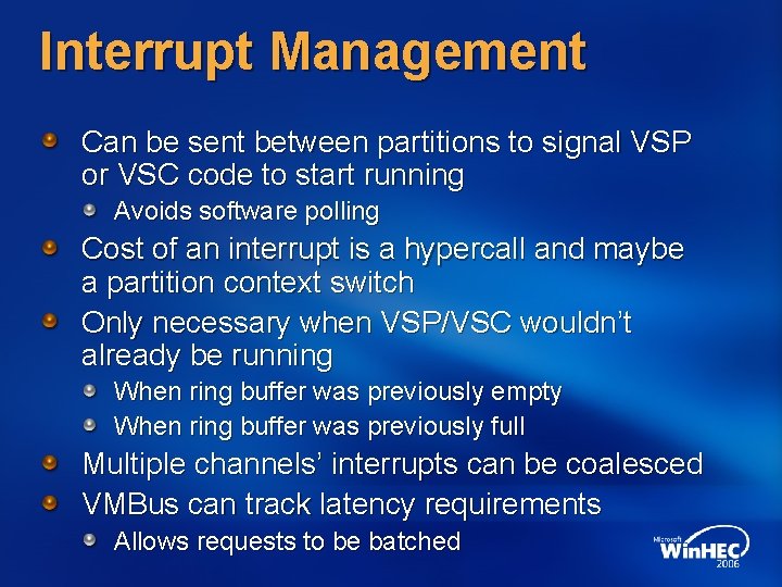 Interrupt Management Can be sent between partitions to signal VSP or VSC code to