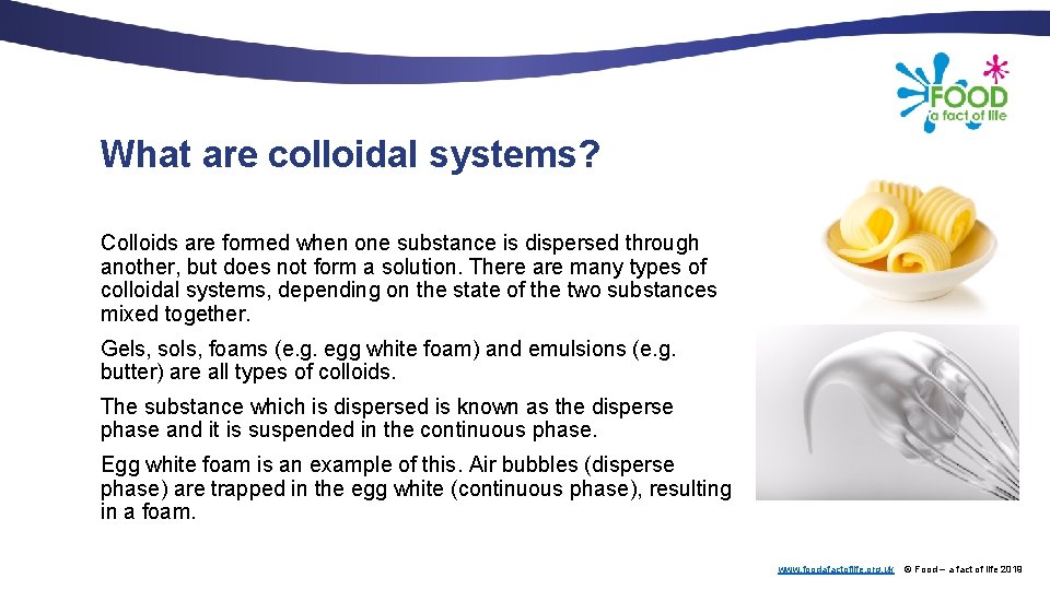 What are colloidal systems? Colloids are formed when one substance is dispersed through another,