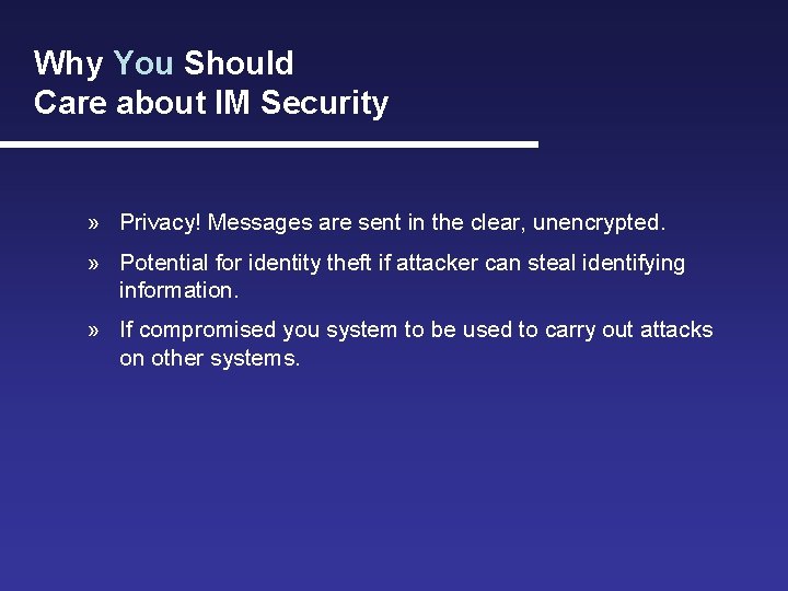 Why You Should Care about IM Security » Privacy! Messages are sent in the