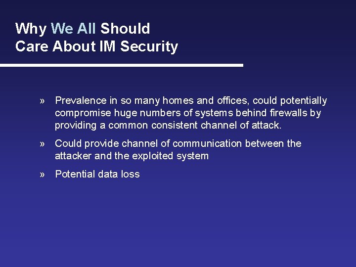 Why We All Should Care About IM Security » Prevalence in so many homes