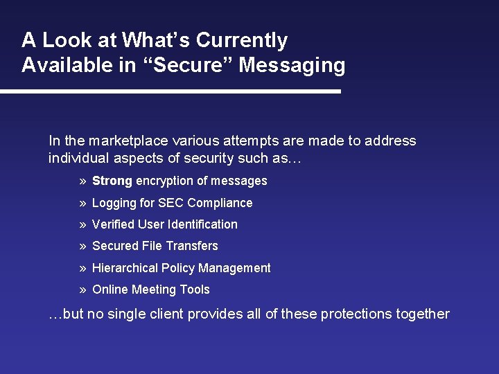 A Look at What’s Currently Available in “Secure” Messaging In the marketplace various attempts