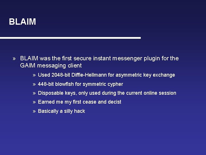 BLAIM » BLAIM was the first secure instant messenger plugin for the GAIM messaging