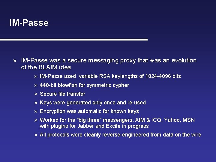 IM-Passe » IM-Passe was a secure messaging proxy that was an evolution of the