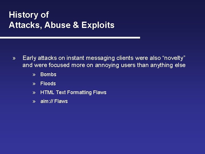 History of Attacks, Abuse & Exploits » Early attacks on instant messaging clients were