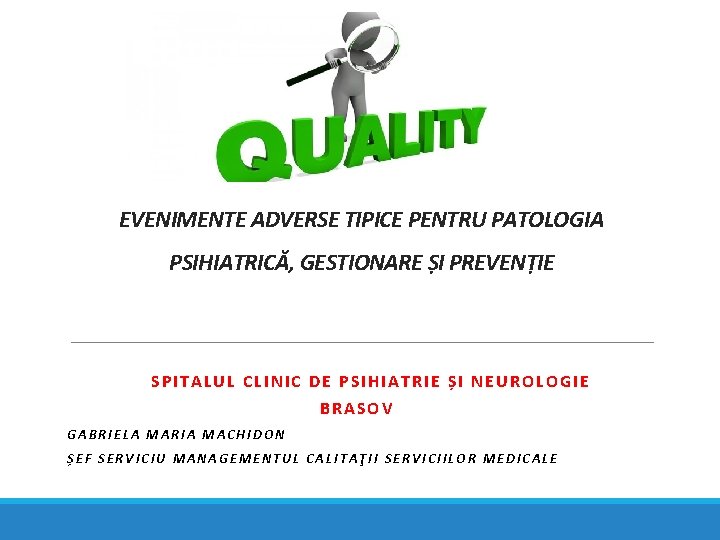 EVENIMENTE ADVERSE TIPICE PENTRU PATOLOGIA PSIHIATRICĂ, GESTIONARE ȘI PREVENȚIE SPITALUL CLINIC DE PSIHIATRIE ȘI