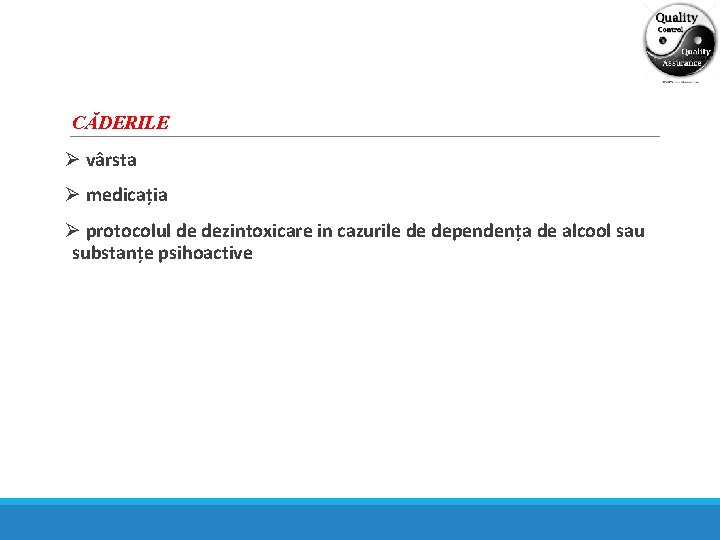 CĂDERILE Ø vârsta Ø medicația Ø protocolul de dezintoxicare in cazurile de dependența de