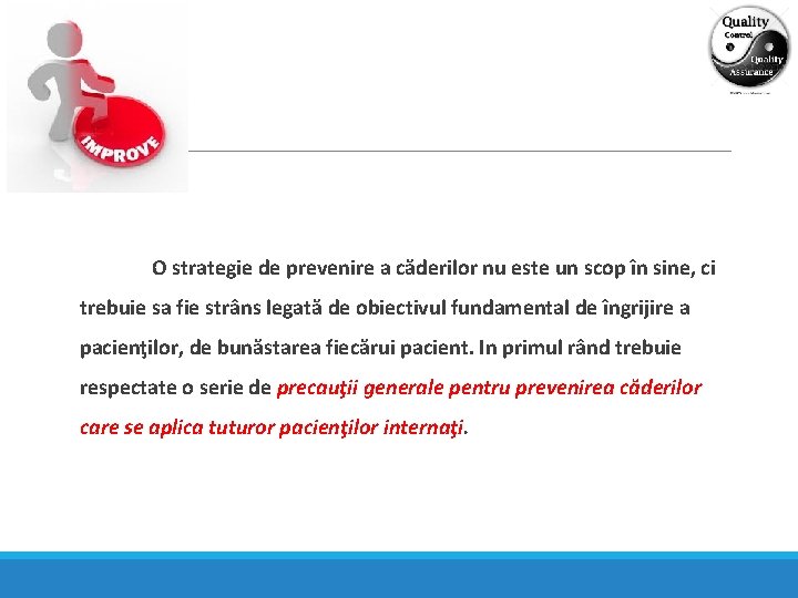  O strategie de prevenire a căderilor nu este un scop în sine, ci
