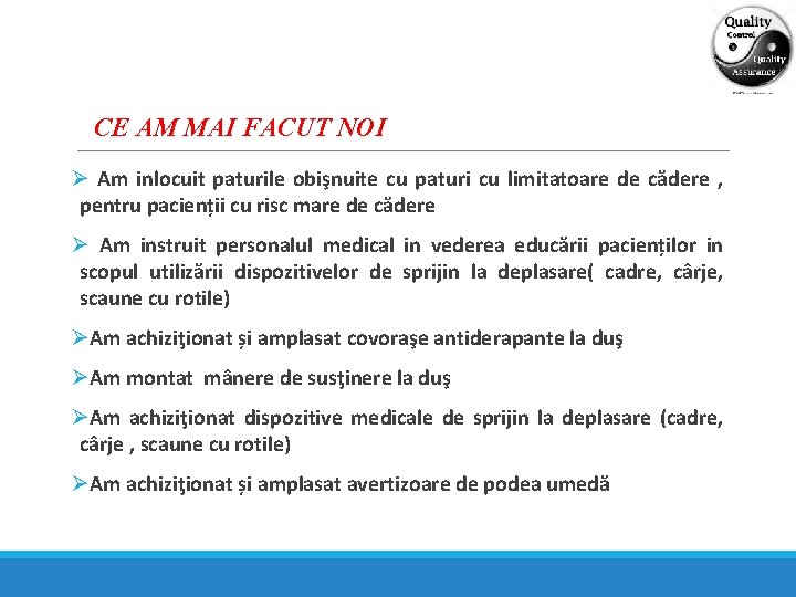 CE AM MAI FACUT NOI Ø Am inlocuit paturile obişnuite cu paturi cu limitatoare