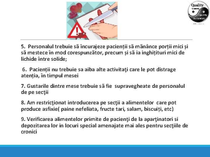  5. Personalul trebuie să încurajeze pacienții să mănânce porții mici și să mestece