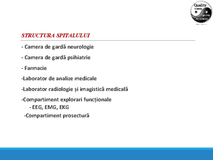 STRUCTURA SPITALULUI - Camera de gardă neurologie - Camera de gardă psihiatrie - Farmacie