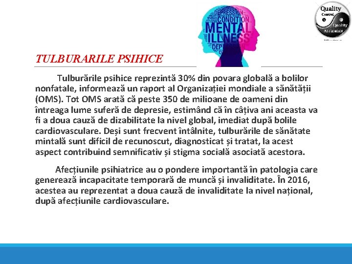 TULBURARILE PSIHICE Tulburările psihice reprezintă 30% din povara globală a bolilor nonfatale, informează un