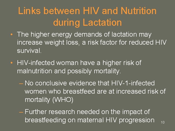 Links between HIV and Nutrition during Lactation • The higher energy demands of lactation Links between HIV and Nutrition during Lactation • The higher energy demands of lactation