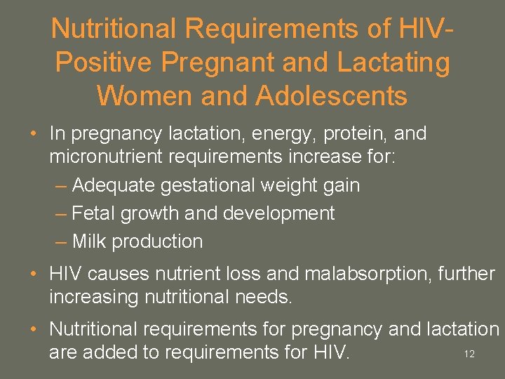 Nutritional Requirements of HIVPositive Pregnant and Lactating Women and Adolescents • In pregnancy lactation, Nutritional Requirements of HIVPositive Pregnant and Lactating Women and Adolescents • In pregnancy lactation,