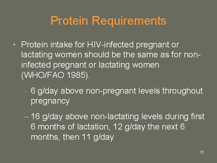 Protein Requirements • Protein intake for HIV-infected pregnant or lactating women should be the Protein Requirements • Protein intake for HIV-infected pregnant or lactating women should be the