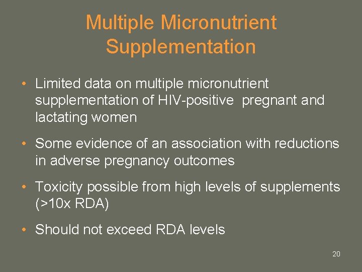 Multiple Micronutrient Supplementation • Limited data on multiple micronutrient supplementation of HIV-positive pregnant and Multiple Micronutrient Supplementation • Limited data on multiple micronutrient supplementation of HIV-positive pregnant and