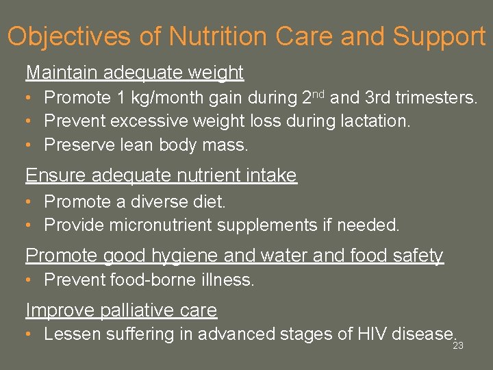 Objectives of Nutrition Care and Support Maintain adequate weight • Promote 1 kg/month gain Objectives of Nutrition Care and Support Maintain adequate weight • Promote 1 kg/month gain