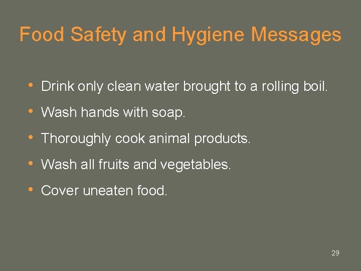 Food Safety and Hygiene Messages • Drink only clean water brought to a rolling Food Safety and Hygiene Messages • Drink only clean water brought to a rolling
