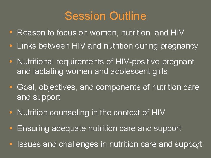 Session Outline • Reason to focus on women, nutrition, and HIV Links between HIV Session Outline • Reason to focus on women, nutrition, and HIV Links between HIV