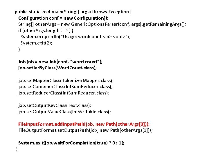 public static void main(String[] args) throws Exception { Configuration conf = new Configuration(); String[]