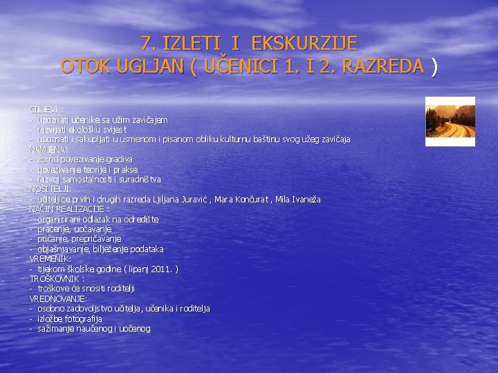 7. IZLETI I EKSKURZIJE OTOK UGLJAN ( UČENICI 1. I 2. RAZREDA ) CILJEVI