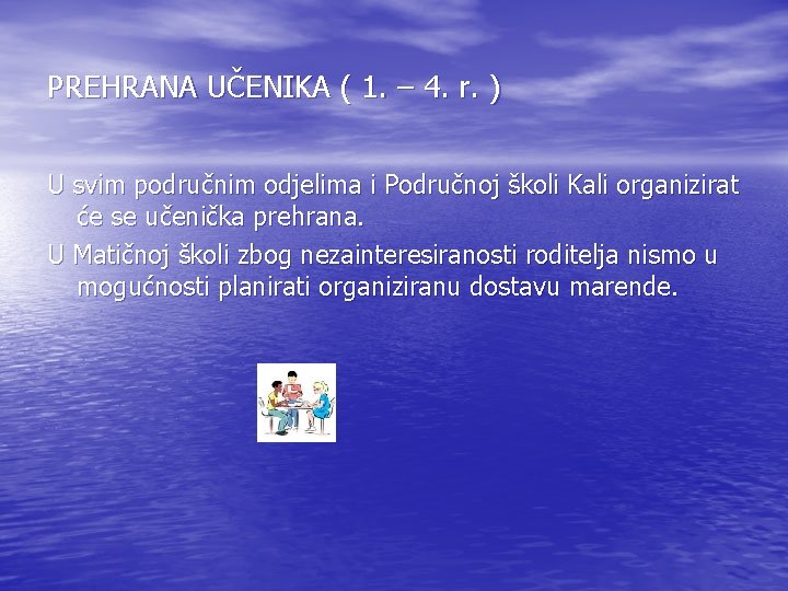 PREHRANA UČENIKA ( 1. – 4. r. ) U svim područnim odjelima i Područnoj