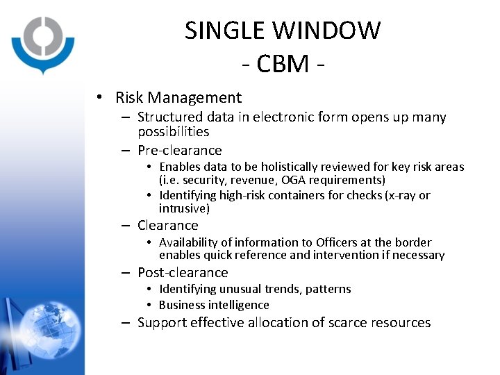 SINGLE WINDOW - CBM • Risk Management – Structured data in electronic form opens