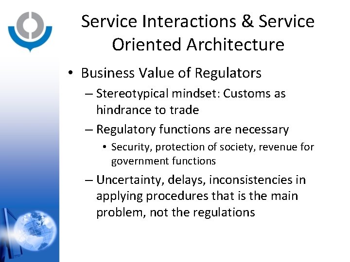 Service Interactions & Service Oriented Architecture • Business Value of Regulators – Stereotypical mindset: