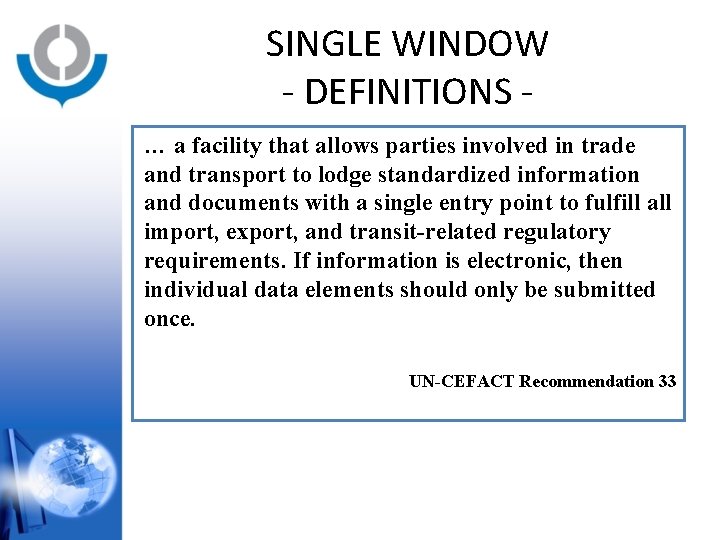 SINGLE WINDOW - DEFINITIONS … a facility that allows parties involved in trade and