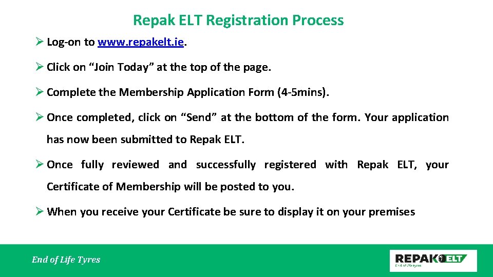 Repak ELT Registration Process Ø Log-on to www. repakelt. ie. Ø Click on “Join