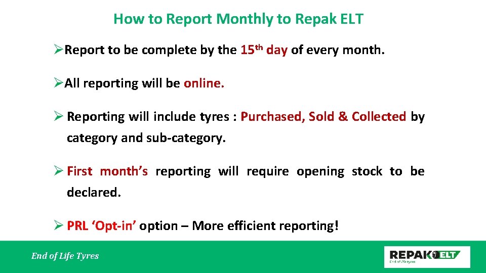  How to Report Monthly to Repak ELT ØReport to be complete by the